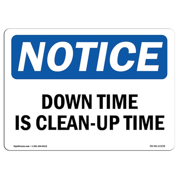 Safety Sign, OSHA Notice, 3.5" Height, Down Time Is Clean-Up Time Sign, Landscape, 10PK